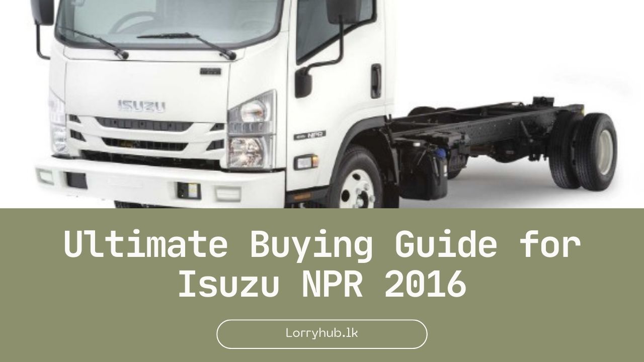 2016 isuzu npr truck buying guide