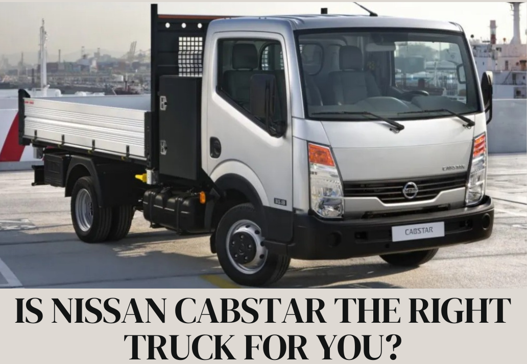 Is Nissan cabstar a good truck?