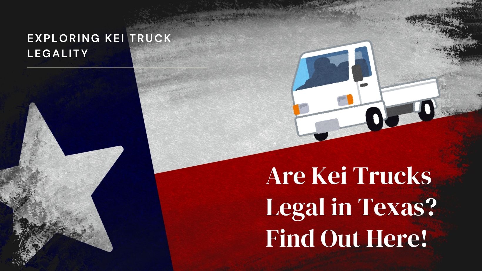 Are Kei Trucks Legal in Texas?